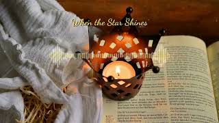 When the Star Shines  Christmas Worship Song  Hope and Light in Jesus [upl. by Aryk]