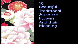 10 beautiful traditional Japanese flowers and their meaning [upl. by Anuaek357]