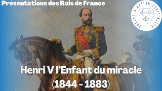 Henri V lEnfant du miracle 1844  1883  Présentations des Rois de France [upl. by Marrilee588]