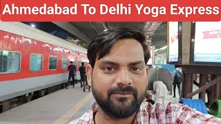 Ahmedabad To Delhi Yoga Express [upl. by Ebaj694]