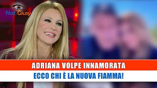 Adriana Volpe Innamorata Ecco Chi E La Nuova Fiamma [upl. by Otes]