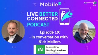 Live Better Connected Podcast  Episode 19 Nick Mellors nickmellors [upl. by Tiffa27]