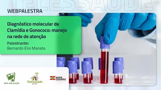 Webpalestra  Diagnóstico molecular de Clamídia e Gonococo manejo na rede de atenção [upl. by Innob265]