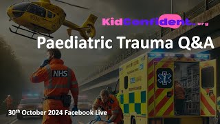 Paediatric Trauma Live QampA 301024 [upl. by Ordnajela]