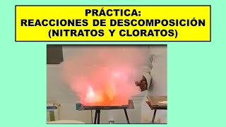 PRÁCTICA REACCIONES DE DESCOMPOSICIÓN  NITRATOS Y CLORATOS [upl. by Yaniv545]