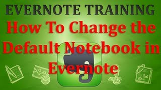 How to Change the Default Notebook in Evernote [upl. by Llehctim]