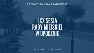 LXX Sesja Rady Miejskiej w Opocznie  27032024 r godz 0900 [upl. by Tamma]