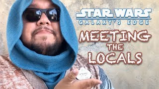 Galaxys Edge  Meeting the Locals of Batuu [upl. by Alfonzo210]