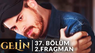 Gelin 37Bölüm 2Fragmanı  Beni Sırtımdan Neden Hançerledin [upl. by Memberg141]