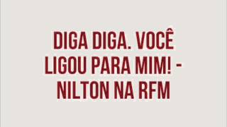 RFM  Nilton  Telefonema  diga diga você ligou para mim [upl. by Iow]