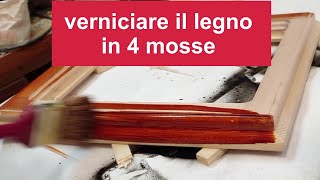 VERNICIARE IL LEGNO IN 4 MOSSE [upl. by Bartko]