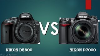 Nikon D5300 vs Nikon D7000STRAIGHT TO THE POINT [upl. by Inoj]