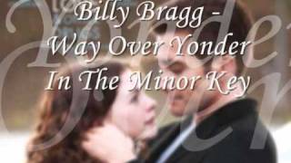 Billy Bragg  Way Over Yonder In The Minor Key [upl. by Seto]