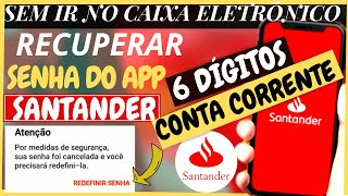 COMO RECUPERAR A SENHA DO APLICATIVO SANTANDER CONTA CORRENTE [upl. by Yrag387]