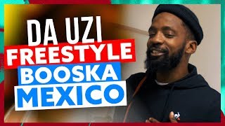 Da Uzi  Freestyle Booska Mexico [upl. by Niattirb146]