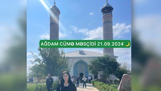 Ağdam Cümə Məsçidi 21092024 agdam natavanlaseyahet şəhidlərölməz [upl. by Otineb696]