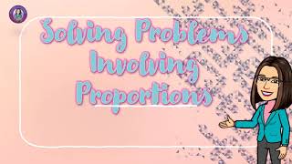 Solving Problems Involving Proportions Math 6  Teacher Jhaniz [upl. by Akeemahs]