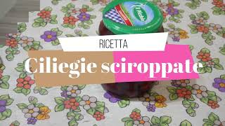 Ciliegie sciroppate  ricetta super facile [upl. by Yzmar]