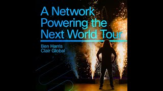 Rock Lititz Powering the Next World Tour with Cisco  Ben Harris  Clair Global [upl. by Bari]