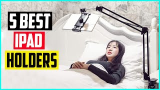 Top 5 Best iPad Holders for Bed in 2022 [upl. by Azal]