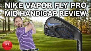 NIKE VAPOR FLY PRO IRONS REVIEW BY MID HANICAPPER [upl. by Nosneh926]