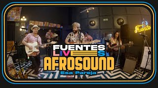 Esa Pareja  Afrosound Fuentes Lives [upl. by Chatav]