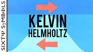 KelvinHelmholtz Instability  Sixty Symbols [upl. by Nnayllehs]