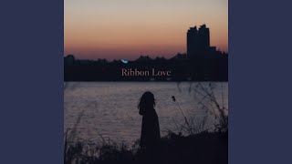 Ribbon Love ∞ [upl. by Berrie]