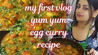 My first vloghow to make egg curryegg curry recipevery simpleeasy and delicious recipe [upl. by Jonny]