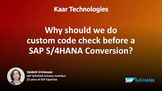 Custom code check before an SAP S4HANA Conversion  Webinar  Kaar Tech  SAP System Conversion [upl. by Ennylyak]