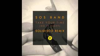 SOS Band  Take Your Time Do It Right Solidisco Remix [upl. by Gupta]