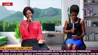 THE JOURNEY HOST LINDA  GUEST SARAH Olutalo lwa katonda ne sitani mu nyumba yomusamize [upl. by Iorgos]