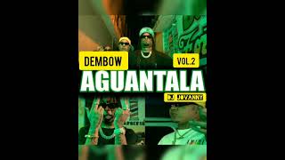 AGUANTALA DEMBOW MIX VOL2  preso a 30 jezzy yaisel LM ma buena bigoblin pila de nota [upl. by Marleah]