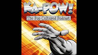 KaPow the Pop Cultured Podcast 317 Vanth Refrigeration [upl. by Leinadnhoj99]