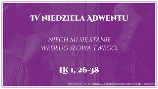 IV Niedziela Adwentu rok B Łk 1 2638 – rozważania [upl. by Yessac]