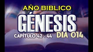 14 ENERO 2024  Año Bíblico  Día 14  Génesis 42  44 [upl. by Soalokcin]