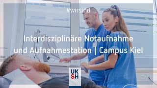 Interdisziplinäre Notaufnahme und Aufnahmestation  UKSH  Campus Kiel  wirsind die INA [upl. by Neivad]