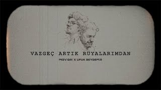 Mavi Gri amp Ufuk Beydemir  Vazgeç Artık Rüyalarımdan Lyric Video beydemirufuk [upl. by Stamata875]