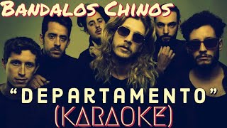 Bandalos Chinos  Departamento KARAOKE [upl. by Cassaundra955]