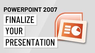 PowerPoint 2007 Finalize Your Presentation [upl. by Arracat]