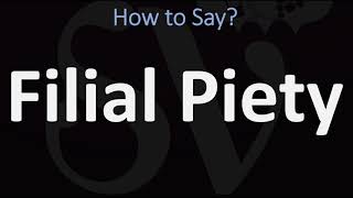 How to Pronounce Filial Piety CORRECTLY [upl. by Rheingold775]