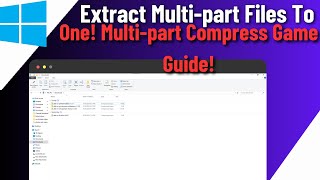 How To Extract Multipart Files To One  Multipart Compress Game  Extract a Multipart Game [upl. by Franklyn]