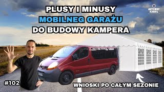 Plusy i minusy MOBILNEGO GARAŻU do budowy kampera Wnioski po całym sezonie użytkowania [upl. by Jennie203]