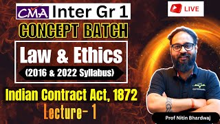 Indian Contract Act 1872 Lecture1  Syllabus 2016 amp 2022 CMA Inter Gr1  By Prof Nitin Bhardwaj [upl. by Manvell]