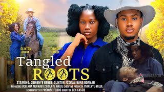 TANGLED ROOTS  CHINENYE NNEBE CLINTON JOSHUA NANA BOAMAH New Movie 2024 NIGERIAN MOVIE [upl. by Welby]