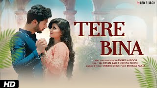 quot Tere Bin quot Official Video HD  Sai Ketan Rao amp Urmita Ghosh  Mohit Kapoor [upl. by Clo]