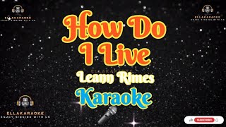 How Do I LiveLeann RimesKaraoke [upl. by Nylinej]