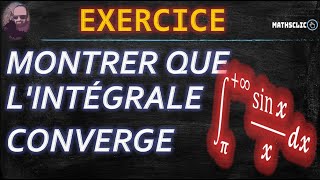 🔴MATHSCLIC EXERCICE  POST BAC  CONVERGENCE DE LINTÉGRALE DE 𝝅 À  LINFINI DE sin⁡𝔁𝔁 [upl. by Ocicnarf]