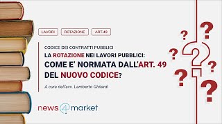 Nuovo Codice Appalti  il principio di rotazione nei lavori pubblici cosa cambia [upl. by Nnave612]