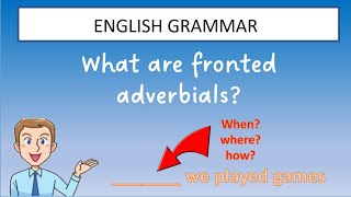 What are fronted adverbials [upl. by Neuburger]